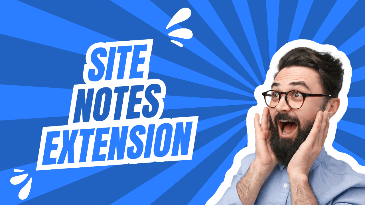 Boost Your Productivity with SiteNotes: A Chrome Extension for Contextual Note-Taking
